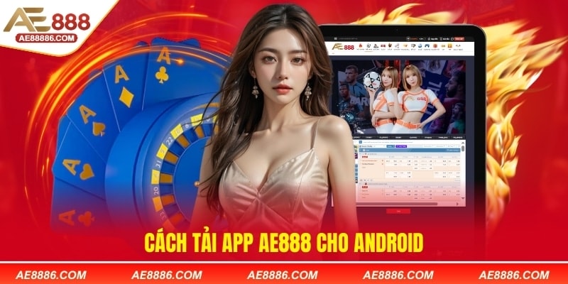 Cách tải app AE888 cho android