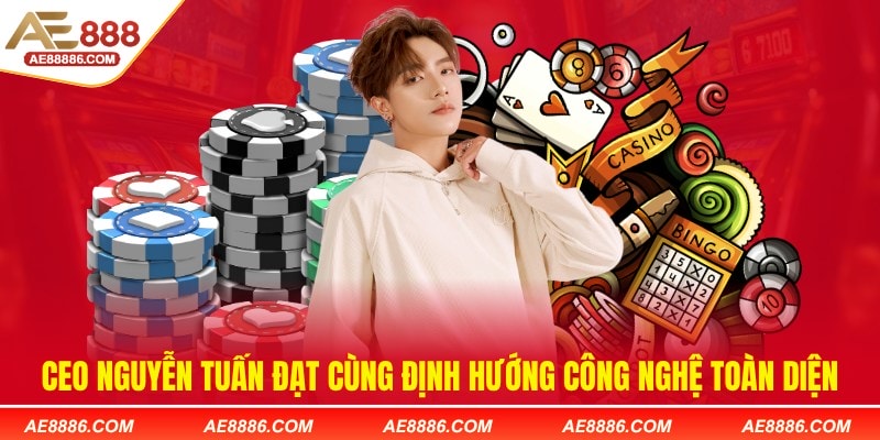 CEO Nguyễn Tuấn Đạt cùng định hướng công nghệ toàn diện