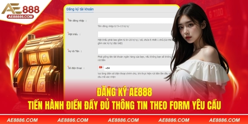 Đăng ký AE888 - Tiến hành điền đầy đủ thông tin theo form yêu cầu