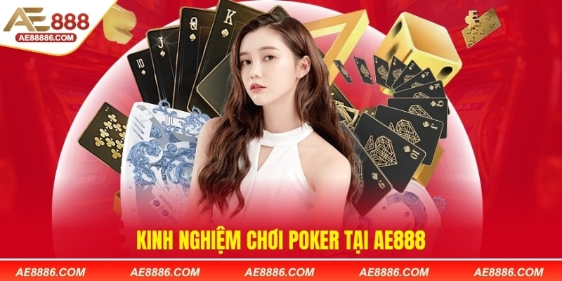 Kinh nghiệm chơi Poker tại AE888