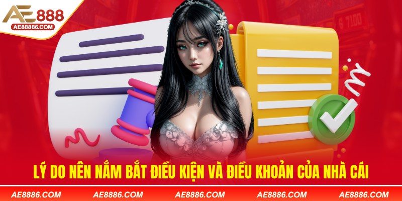 Lý do nên nắm bắt điều kiện và điều khoản của nhà cái