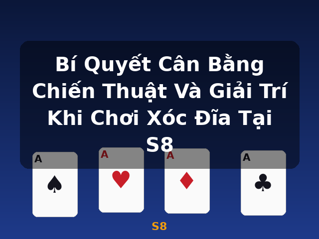 Bí Quyết Cân Bằng Chiến Thuật Và Giải Trí Khi Chơi Xóc Đĩa Tại S8 - S8