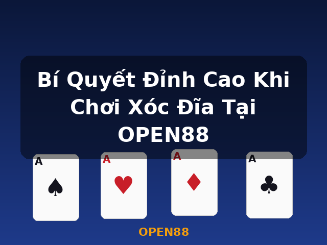 Bí Quyết Đỉnh Cao Khi Chơi Xóc Đĩa Tại OPEN88 - OPEN88