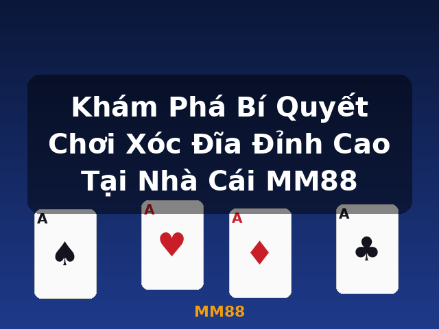 Khám Phá Bí Quyết Chơi Xóc Đĩa Đỉnh Cao Tại Nhà Cái MM88 - MM88
