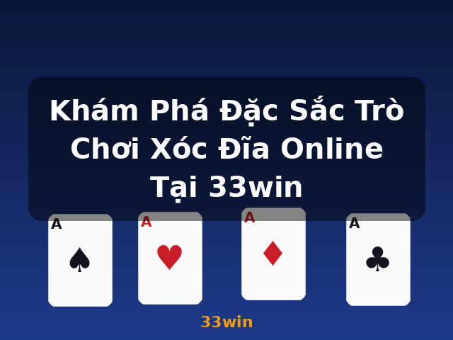 Khám Phá Đặc Sắc Trò Chơi Xóc Đĩa Online Tại 33win - 33win