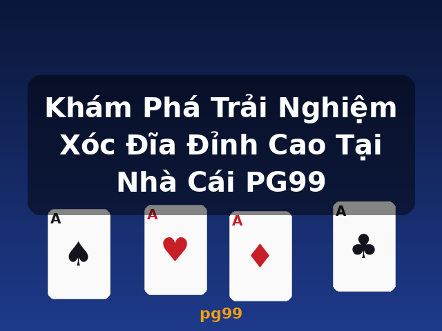 Khám Phá Trải Nghiệm Xóc Đĩa Đỉnh Cao Tại Nhà Cái PG99 - pg99