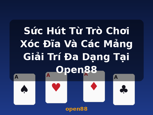 Sức Hút Từ Trò Chơi Xóc Đĩa Và Các Mảng Giải Trí Đa Dạng Tại Open88 - open88