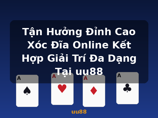 Tận Hưởng Đỉnh Cao Xóc Đĩa Online Kết Hợp Giải Trí Đa Dạng Tại uu88 - uu88