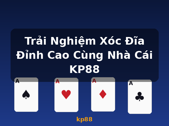 Trải Nghiệm Xóc Đĩa Đỉnh Cao Cùng Nhà Cái KP88 - kp88 Trải Nghiệm Xóc Đĩa Đỉnh Cao Cùng Nhà Cái KP88 - kp88