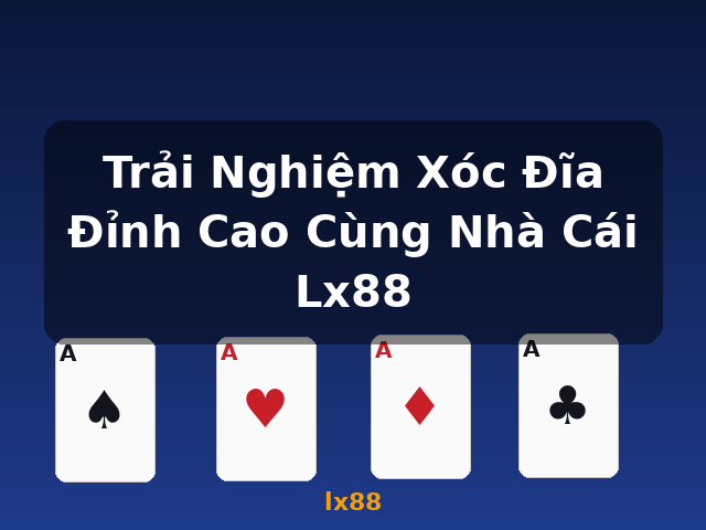 Trải Nghiệm Xóc Đĩa Đỉnh Cao Cùng Nhà Cái Lx88 - lx88