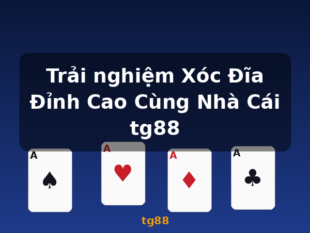 Trải nghiệm Xóc Đĩa Đỉnh Cao Cùng Nhà Cái tg88 - tg88