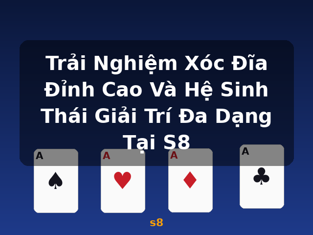 Trải Nghiệm Xóc Đĩa Đỉnh Cao Và Hệ Sinh Thái Giải Trí Đa Dạng Tại S8 - s8