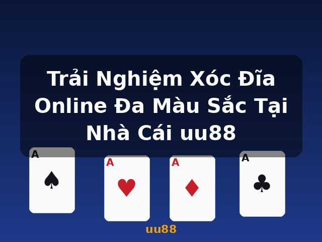Trải Nghiệm Xóc Đĩa Online Đa Màu Sắc Tại Nhà Cái uu88 - uu88