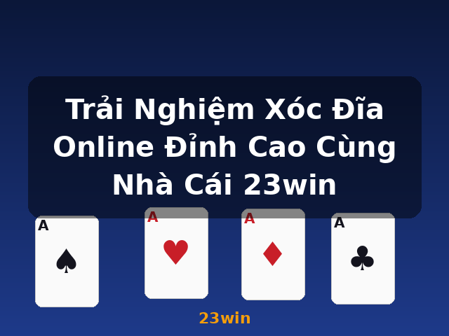 Trải Nghiệm Xóc Đĩa Online Đỉnh Cao Cùng Nhà Cái 23win - 23win