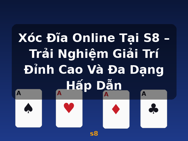 Xóc Đĩa Online Tại S8 – Trải Nghiệm Giải Trí Đỉnh Cao Và Đa Dạng Hấp Dẫn - s8