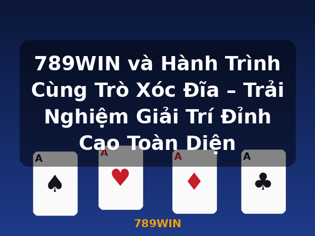 789WIN và Hành Trình Cùng Trò Xóc Đĩa – Trải Nghiệm Giải Trí Đỉnh Cao Toàn Diện - 789WIN