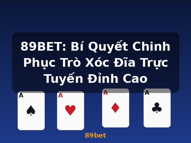 89BET: Bí Quyết Chinh Phục Trò Xóc Đĩa Trực Tuyến Đỉnh Cao - 89bet