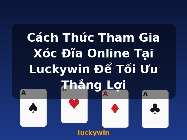 Cách Thức Tham Gia Xóc Đĩa Online Tại Luckywin Để Tối Ưu Thắng Lợi - luckywin Cách Thức Tham Gia Xóc Đĩa Online Tại Luckywin Để Tối Ưu Thắng Lợi - luckywin
