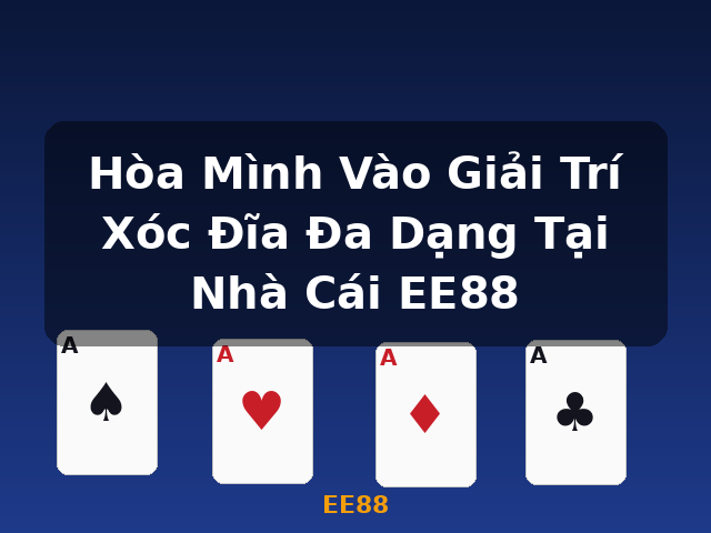 Hòa Mình Vào Giải Trí Xóc Đĩa Đa Dạng Tại Nhà Cái EE88 - EE88