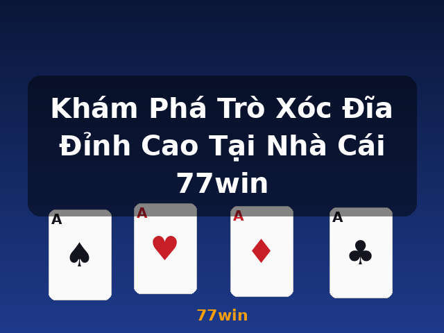 Khám Phá Trò Xóc Đĩa Đỉnh Cao Tại Nhà Cái 77win - 77win