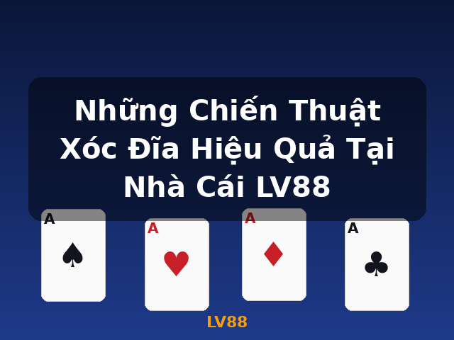 Những Chiến Thuật Xóc Đĩa Hiệu Quả Tại Nhà Cái LV88 - LV88