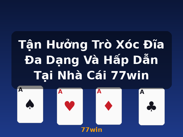 Tận Hưởng Trò Xóc Đĩa Đa Dạng Và Hấp Dẫn Tại Nhà Cái 77win - 77win Tận Hưởng Trò Xóc Đĩa Đa Dạng Và Hấp Dẫn Tại Nhà Cái 77win - 77win