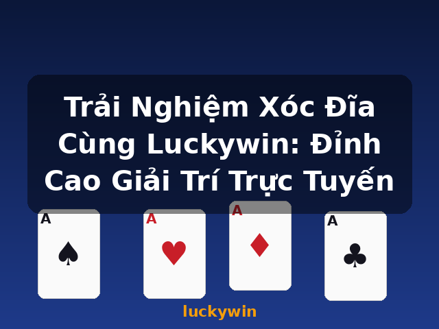 Trải Nghiệm Xóc Đĩa Cùng Luckywin: Đỉnh Cao Giải Trí Trực Tuyến - luckywin