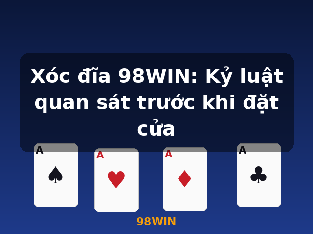 Xóc đĩa 98WIN: Kỷ luật quan sát trước khi đặt cửa - 98WIN