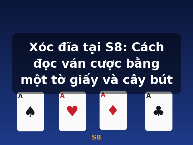 Xóc đĩa tại S8: Cách đọc ván cược bằng một tờ giấy và cây bút - S8 Xóc đĩa tại S8: Cách đọc ván cược bằng một tờ giấy và cây bút - S8